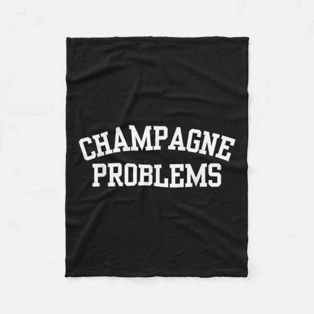 Champagne Problems Funny Quote Day Drinking Birthd Fleecefilt (Framsidan)