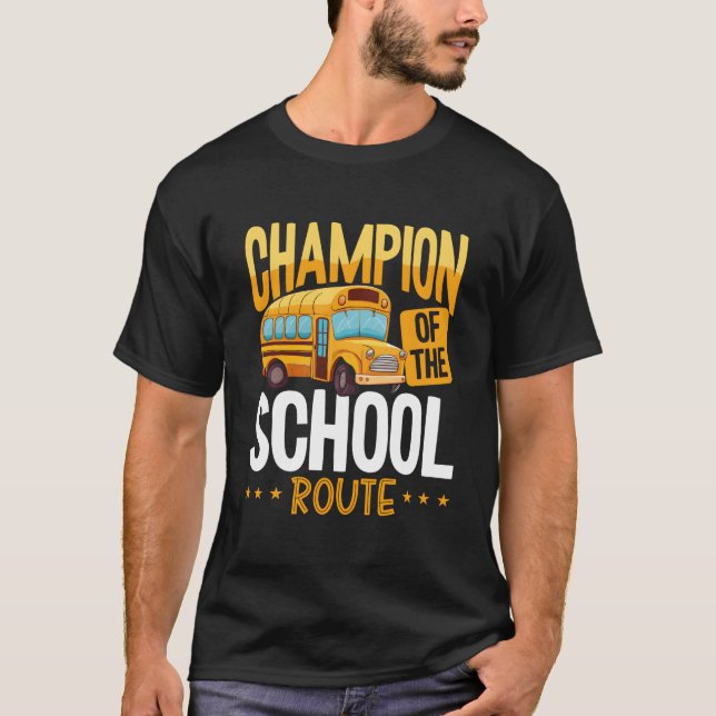 Champion Of The School Route Backprint Bus Driver T Shirt (Framsida)