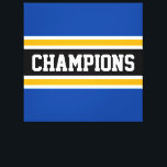 CHAMPIONER Sporty Bold Blue Black Gult Rand Canvastryck<br><div class="desc">Den här färgstarka,  sportiska designen har en atletisk CHAMPIONstext inuti ett stort svart vågrät i mitten av tävla rand med angränsande gyllene gult och vita ränder mot feta,  blå ränder i yttre kant. Färg och text i den här utformningen kan vara personlig.</div>