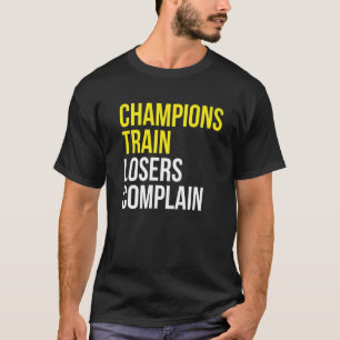 Champions tåg-förlorare klagar över gymnastikträni t shirt