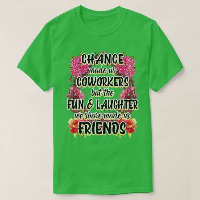 Chance Made Us Coworkers BFF Best Friend Retiremen T Shirt (Design framsida)