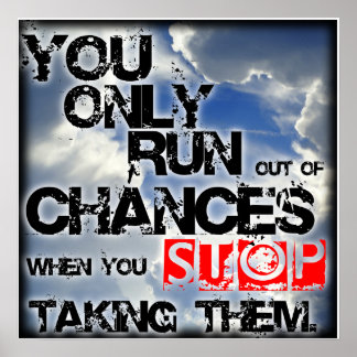 " Chances " Inspirational/Motivational Poster" Poster