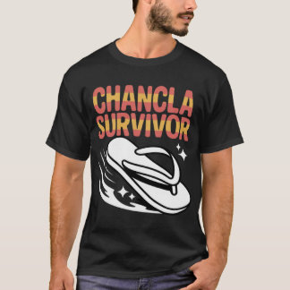 Chancla Survivor Latin Family Humor friend T Shirt