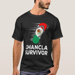 Chancla Survivor Mexico Mexican Flagga Joke T Shirt