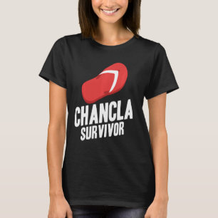 Chancla Survivor Spain Mexican La Chancla T Shirt