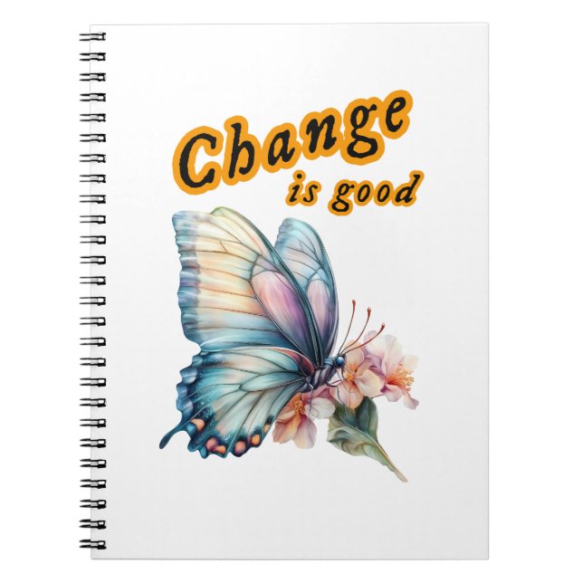 “Change is good”, chasing dreams, inspirational  Anteckningsbok (Framsidan)