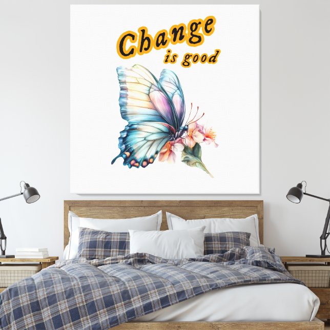 “Change is good”, chasing dreams, inspirational  Canvastryck (Insitu (sovrum))