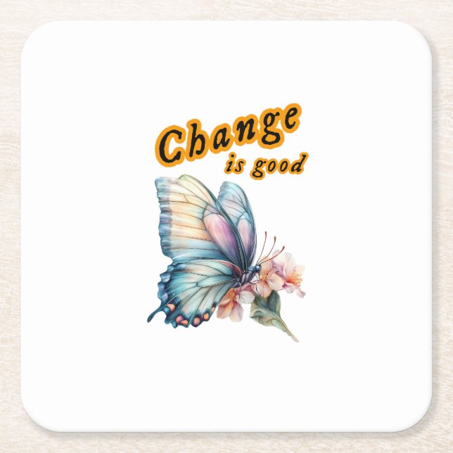 “Change is good”, chasing dreams, inspirational  Underlägg Papper Kvadrat (Framsidan)