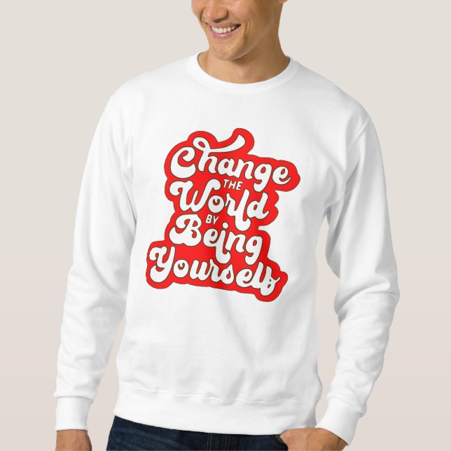 change the world by being yourself lång ärmad tröja (Framsida)