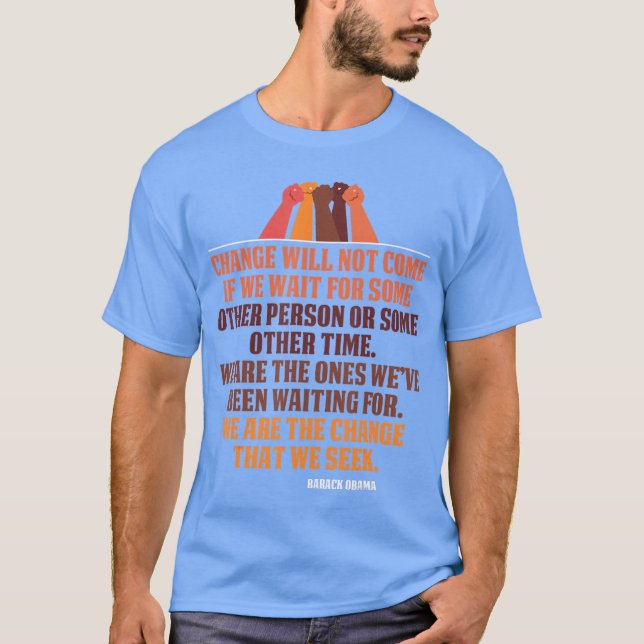 Change will not come Inspirational Obama Quote Tee (Framsida)