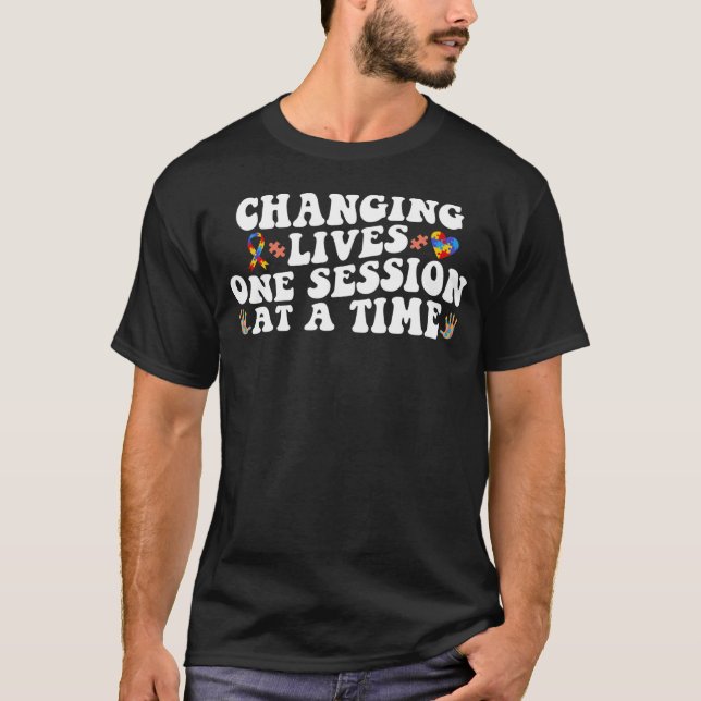 Changing Lives One Session At A Time ABA SPED Ther T Shirt (Framsida)
