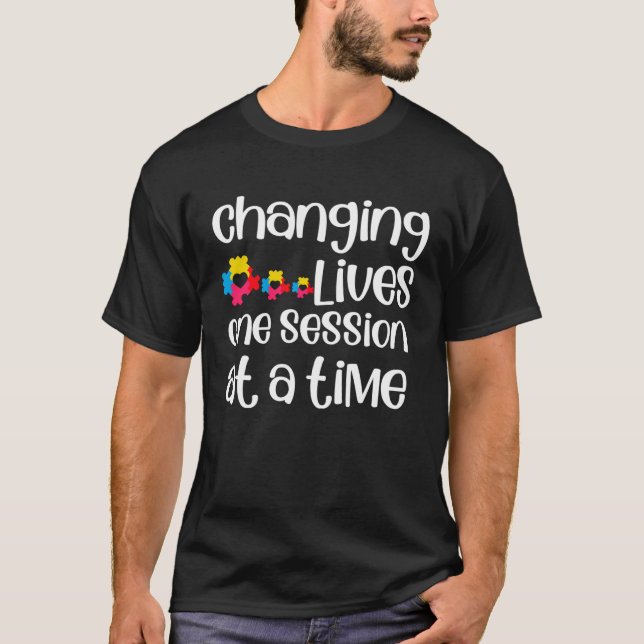 Changing Lives One Session At A Time ABA SPED Ther T Shirt (Framsida)