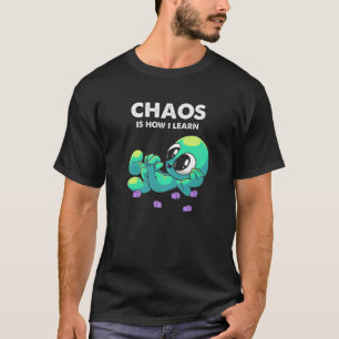 Chaos är hur jag lär mig Utomjordingar Älskare T Shirt
