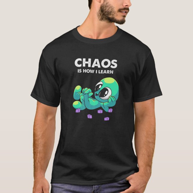 Chaos är hur jag lär mig Utomjordingar Älskare UFO T Shirt (Framsida)