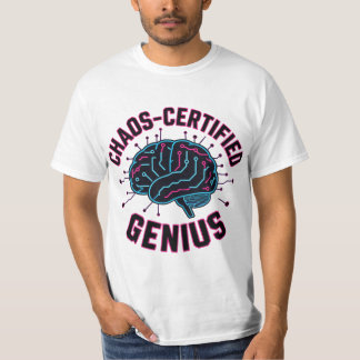Chaos Certified Genius  T Shirt