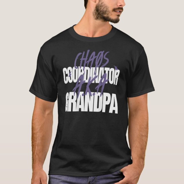 Chaos Coordinator A K A Grandpa Grandfather T Shirt (Framsida)