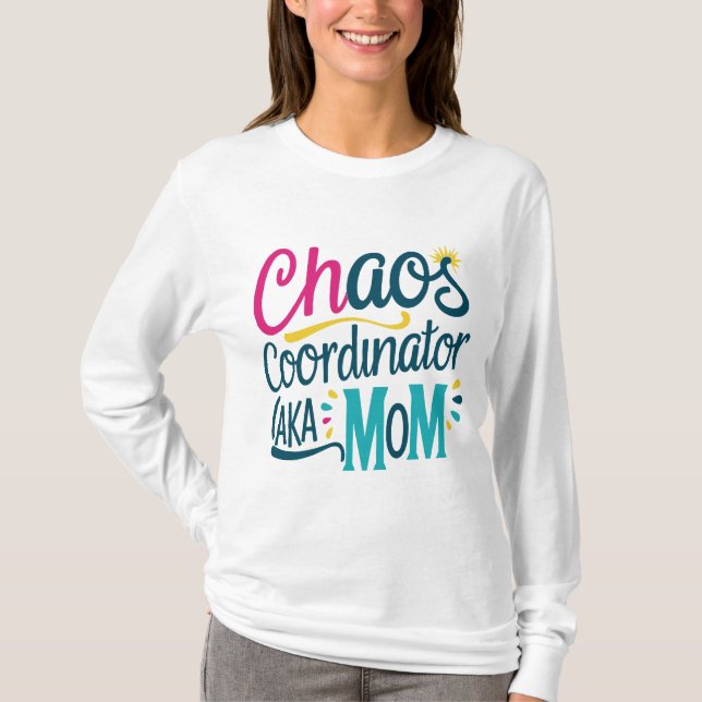 Chaos Coordinator AKA Mamma T Shirt (Framsida)