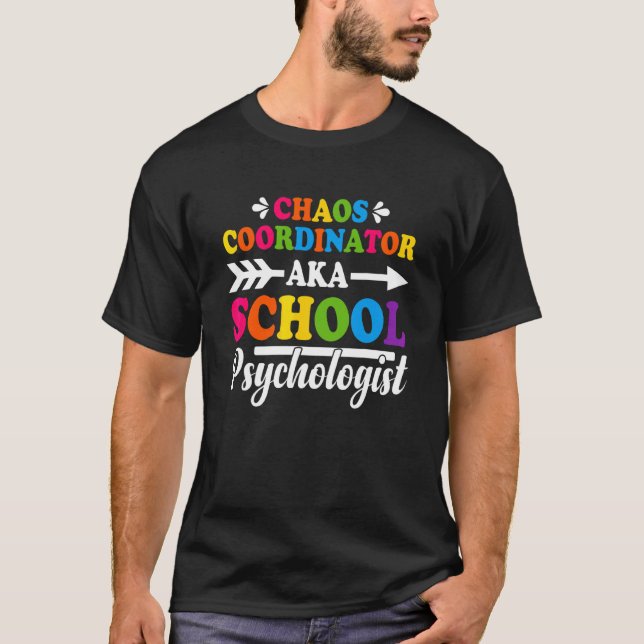Chaos Coordinator Aka School Psycholog School C T Shirt (Framsida)