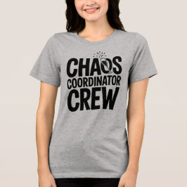 Chaos Coordinator Crew T Shirt