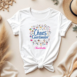 Chaos Coordinator Funny Personlig Mors dag T Shirt