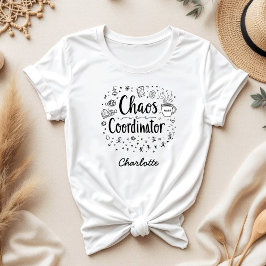 Chaos Coordinator Funny Personlig Mors dag T Shirt