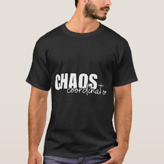 chaos coordinator funny t shirt