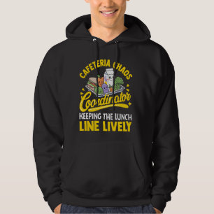 Chaos Coordinator Lunch Lad Hoodie
