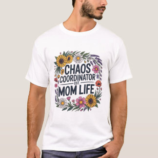 Chaos Coordinator Mom Life Wildflower  Floral Funn T Shirt