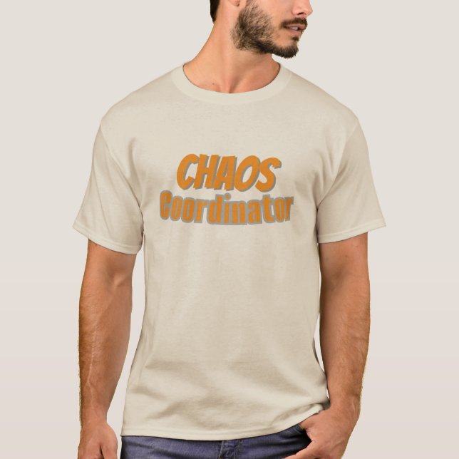 Chaos Coordinator shirt T Shirt (Framsida)