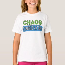 Chaos Coordinator T Shirt