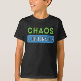 Chaos Coordinator T Shirt