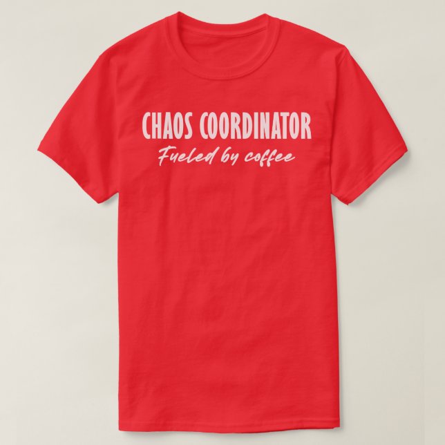 Chaos Coordinator T Shirt (Design framsida)
