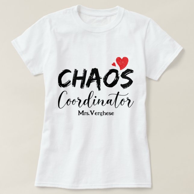 Chaos Coordinator Teacher T Shirt (Design framsida)