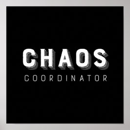 Chaos Coordinator Typography Poster