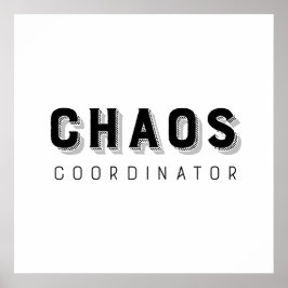 Chaos Coordinator Typography Poster
