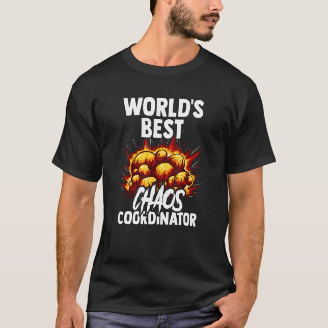 Chaos Coordinator Worlds Humor Design T Shirt (Framsida)