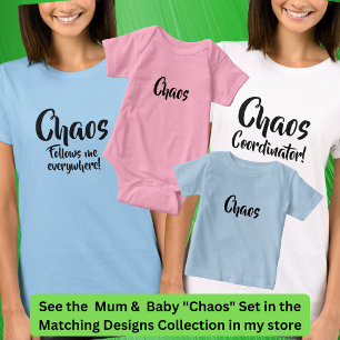Chaos följer mig överallt där Mor-matchning mellan T Shirt