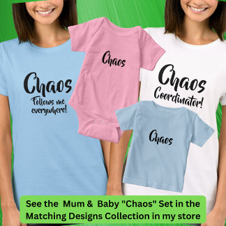 Chaos följer mig överallt där Mor-matchning mellan T Shirt