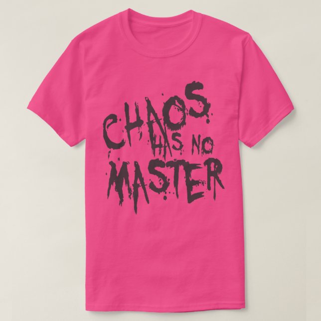 Chaos har ingen Master Messy Philosphical-offert 3 T Shirt (Design framsida)