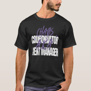 Chaos-koordinator A K A Event Manager T Shirt