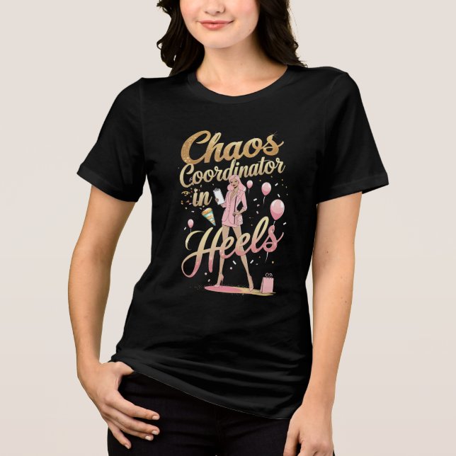 Chaos-samordnare i Heels | Glam Event Planner T Shirt (Framsida)