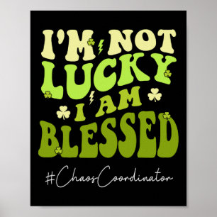Chaos-samordnare, jag är inte Lucky. Im Blated St  Poster
