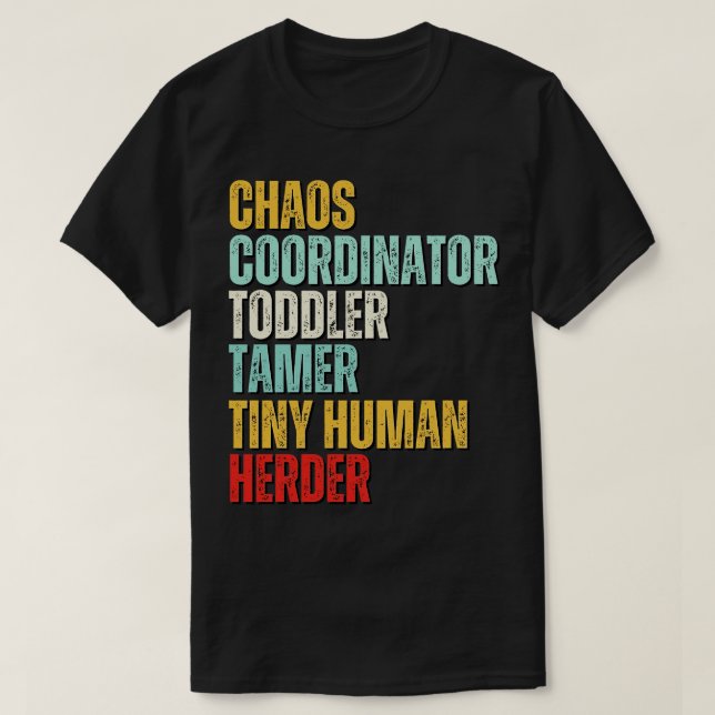 Chaos-samordnare Småbarn Tamer Tiny Human Herder T Shirt (Design framsida)