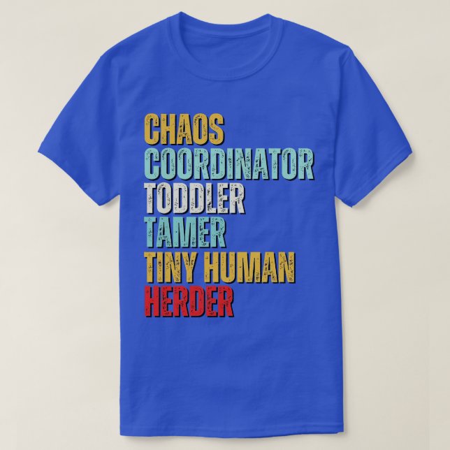 Chaos-samordnare Småbarn Tamer Tiny Human Herder T Shirt (Design framsida)