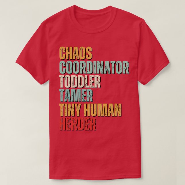 Chaos-samordnare Småbarn Tamer Tiny Human Herder T Shirt (Design framsida)