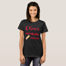 Chaos-samordnare - #Teacher Design T-Shirt