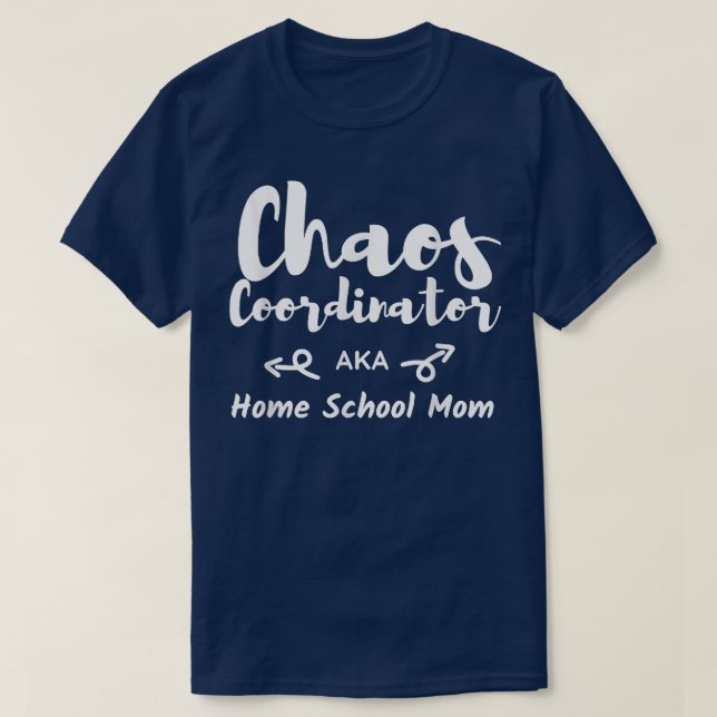 Chaos-samordnaren Homeschool Mamma Funny Home Scho T Shirt (Design framsida)