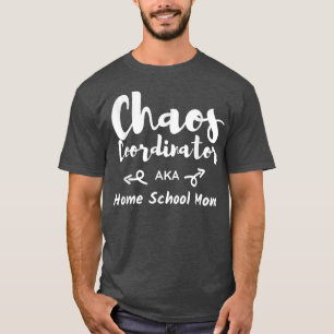 Chaos-samordnaren Homeschool Mamma Funny Home Scho T Shirt