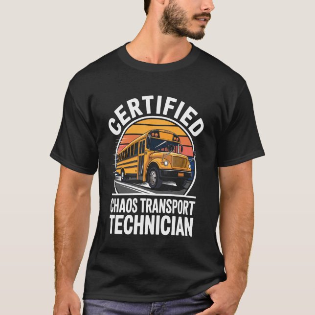 Chaos Transport Technician Funny School Bus Driver T Shirt (Framsida)