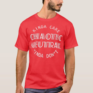 Chaotic Neutralt Aligdation Kinda Care Kinda Dont  T Shirt